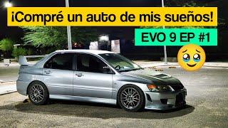 Compré un AUTO DE MIS SUEÑOS Mitsubishi Lancer Evolution IX  Serie EVO EP #1