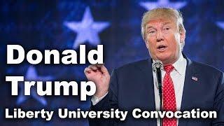 Donald Trump - Liberty University Convocation
