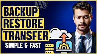 The Easiest Way to Backup Restore and Transfer Your WordPress Site.