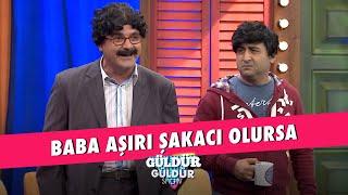 Baba Aşırı Şakacı Olursa - Güldür Güldür Show