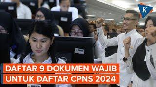 Pendaftaran CPNS 2024 Ini 9 Dokumen yang Dibutuhkan