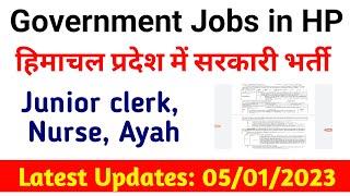 Latest Government Jobs in Himachal Pradesh 2023  Clerk Nurse  Ayah Vacancies