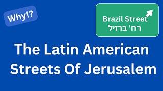 Jerusalem Has Streets Named After Latin American Countries. Why?