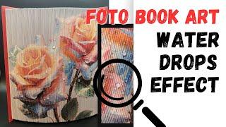 Fore Edge Foto Book Art Embellishment Idea - How to add water drops