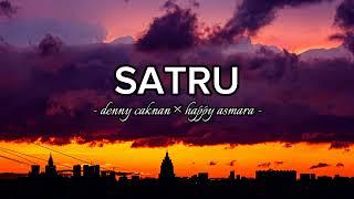 Lirik Lagu SATRU - Denny Caknan × Happy Asmara lyrics