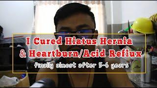 How I cured Hiatus Hernia and Heartburn n Stoped Taking Medicine