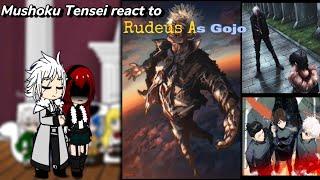 Mushoku Tensei react to Rudeus as GojoEngRuPart 1?