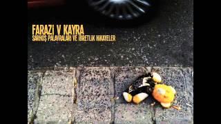 Farazi V Kayra - Ne Yapacağını Bilen Var mı? feat. Sorgu