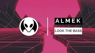 ALMEK - Look The Bass Original Mix