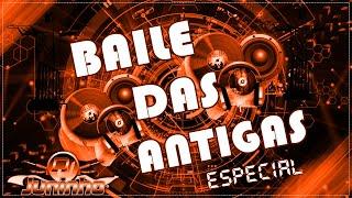  » BAILE DAS ANTIGAS ESPECIAL  SÓ AS MELHORES  { DJ JUNINHO BNS }   « 