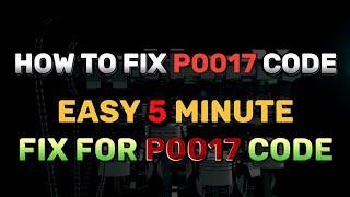 How To Fix P0017 Code ? EASY 5 Minute FIX for P0017 Code 