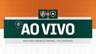 AO VIVO - FLUMINENSE X BOTAFOGO  BRASILEIRÃO FEMININO A2  SEMIFINAL- IDA