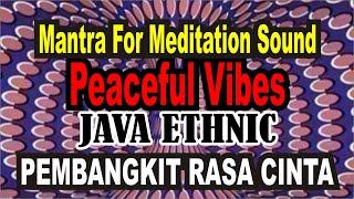 Mantra For Meditation Sound Peaceful Vibes Therapy Music Membuka Aura Pengasih