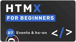 HTMX Tutorial for Beginners #7 - Events & hx-on