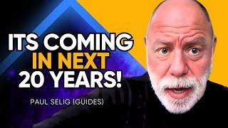 BE PREPARED Paul Selig LIVE CHANNELING the Guides EXPLAINS Humanitys GREAT SHIFT into New Earth