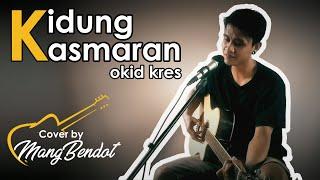 KIDUNG KASMARAN  OKID KRES-COVER BY MANG BENDOT