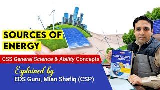 Sources of Energy  General Science & Ability for CSS  Mian Shafiq CSP  Study River