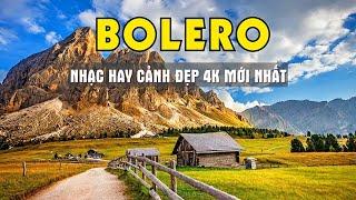 NGẤT NGAY VỚI LK BOLERO TOÀN CẢNH ĐẸP 4K - BOLERO CẢNH ĐẸP NƯỚC NGOÀI MỚI NHẤT