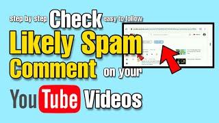 Spam Comments  How To Find Spam Comments On YouTube  How To Remove Likely Spam Comment 2020