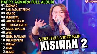 KISINAN 2 HAPPY ASMARA FULL ALBUM TERBARU 2024