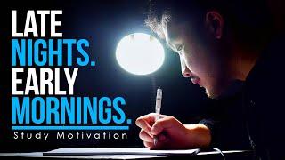 LATE NIGHTS AND EARLY MORNINGS = SUCCESS  The Greatest Study Motivation Compilation