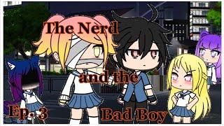 The Nerd and the Bad Boy  ep. 3