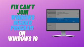 Fix Can’t Join Windows Insider Program on Windows 10