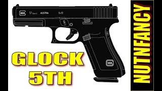 Glock 5th Gen- Nutnfancy