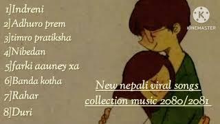 New nepali viral songs collection music 20802081love songs