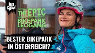 The EPIC BIKEPARK Leogang   - Lohnt der?   MO Show