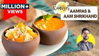 Aam Shrikhand Aamras recipe  आमरस & आम श्रीखंड बनाने का आसान तरीका  Aamras Puri  Chef Ranveer