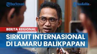 Walikota Balikpapan Siapkan Lahan 68 Ha untuk Bangun Sirkuit Internasional di Lamaru