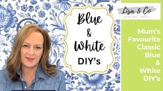 31 Classic Blue & White DIY’s my Mum LOVED