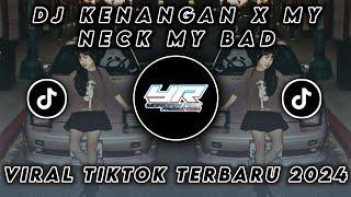 DJ KINI TINGGAL KENANGAN X MY NECK MY BAD VIRAL TIKTOK TERBARU 2024  Yordan Remix Scr 
