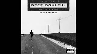 Deep Soulful Mid-Tempo Vol 34 Mixed By Dj Luk-C S.A Road To DSS