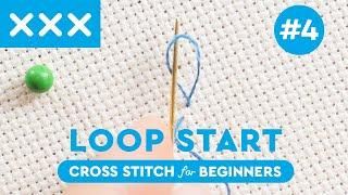 CROSS STITCH Loop Start Beginners GUIDE  Cross Stitch Series #4