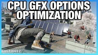 CPU Graphics Optimization Guide for Watch Dogs 2