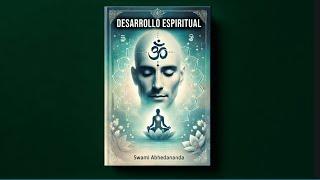 DESARROLLO ESPIRITUAL - Swami Abhedananda - AUDIOLIBRO