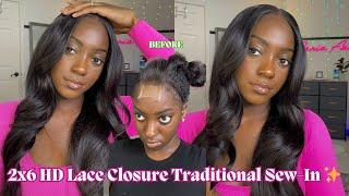 How To Traditional 2x6 Closure Sew-In Install Tutorial  protective + no baby hair