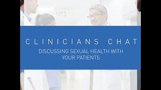 Clinicians Chat - Discussing Sexual Health With Your Patients