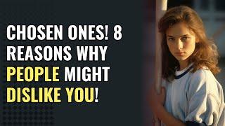 Chosen Ones 8 Reasons Why People Might Dislike You  Awakening  Spirituality  Chosen Ones