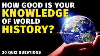 A Brief History Quiz - 30 Questions You Should Be Able To Answer  History Trivia Quiz