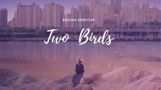 Vietsub  Two Birds - Regina Spektor  Nhạc Hot TikTok  Lyrics Video