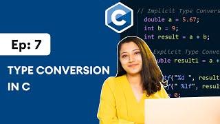 #7 Type Conversion in C  Implicit and Explicit Type Conversion