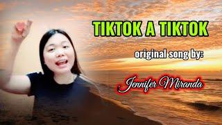 TIKTOK A TIKTOK_original song by Jennifer Miranda