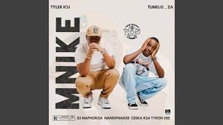 Tyler ICU & Tumela_za - Mnike Official Audio feat. DJ MaphorisaNandipha808 Ceeka RSA & Tyron Dee