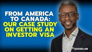 From America To Canada Our Case Study On Getting An Investor Visa