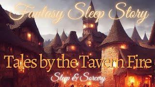 Tales by the Tavern Fire Medieval Fantasy Sleep Story  Guided Sleep Meditation