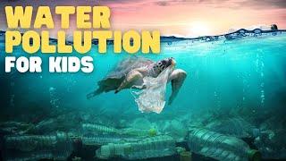 Water Pollution for Kids  Learn How to Keep Our Water Clean