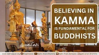 Believing in Kamma is Fundamental for Buddhists  Friday Dhamma  05 July 2024